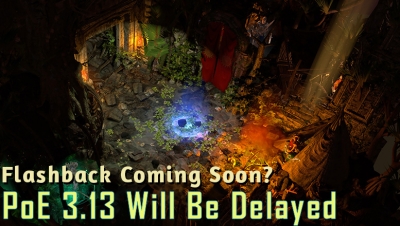 PoE 3.13 Delayed Until January and Flashback Return?